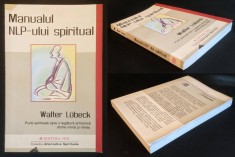 rar MANUALUL NLP-ului SPIRITUAL &ndash; Walter Lubeck 267 pag Punti Spirituale spre o legatura armonioasa dintre inima si minte. Programare NeuroLingvistica