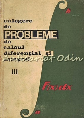 Culegere De Probleme De Calcul Diferential Si Integral III - Gh. Bucur foto