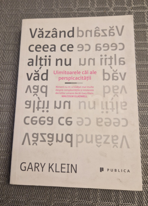 Vazand ceea ce altii nu vad Gary Klein