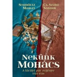Nek&uuml;nk Moh&aacute;cs - A kir&aacute;lyi p&aacute;r reg&eacute;nye - Schm&ouml;ltz Margit