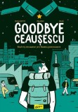 Cumpara ieftin Goodbye Ceausescu