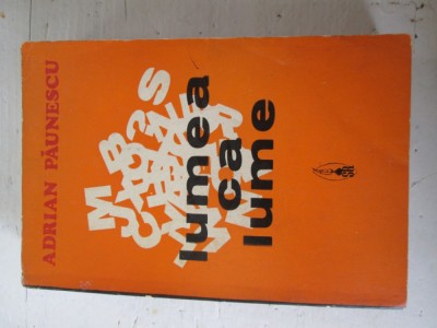 Adrian Paunescu - Lumea ca lume foto