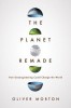 The Planet Remade: How Geoengineering Could Change the World