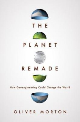 The Planet Remade: How Geoengineering Could Change the World foto