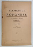 ELEMENTUL ROMANESC IN CONDUCEREA ORASULUI ORADEA , 1700 - 1850 de NICOLAE FIRU , 1940