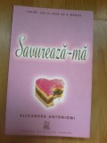 e4 SAVUREAZA - MA , IUBIRE , SEX SI ARTA DE A MANCA - ALEXANDRA ANTONIONI
