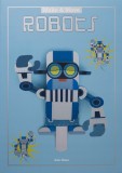Make and Move - Robots | Sato Hisao, Laurence King Publishing