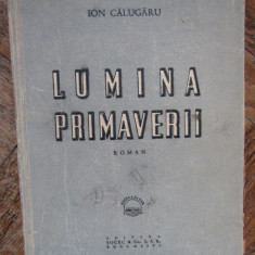 LUMINA PRIMAVERII ( roman 1939) - ION CALUGARU