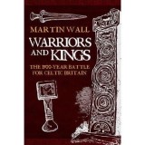 Cumpara ieftin Warriors and Kings: The 1500-Year Battle for Celtic Britain