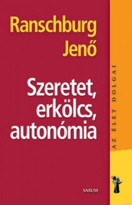 Szeretet, erk&ouml;lcs, auton&oacute;mia - Ranschburg Jenő