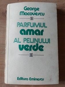 Parfumul amar al pelicanului verde- George Macovescu foto