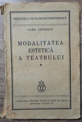 Modalitatea estetica a teatrului - Camil Petrescu// 1937 foto