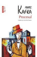 Procesul - Franz Kafka