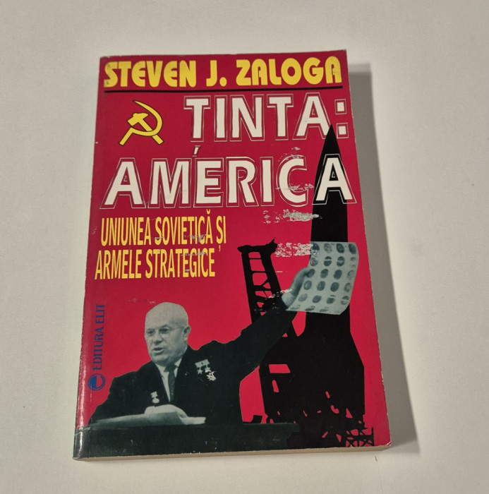 Steven Zaloga Tinta America / Uniunea Sovietica si armele strategice