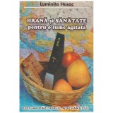 Luminita Husac - Hrana și sănătate pentru o lume agitată - 108505