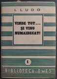 I. LUDO - VINDE TOT... SI VINO NUMAIDECAT! (COMITETUL DEMOCRATIC EVREESC, 1948)