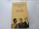Alex Mihai Stoenescu - Istoria loviturilor de stat in Romania. Cele trei dictaturi