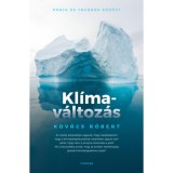 Kl&iacute;mav&aacute;ltoz&aacute;s - P&aacute;nik &eacute;s tagad&aacute;s k&ouml;z&ouml;tt - Kov&aacute;cs R&oacute;bert