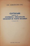 CUVANTARE ROSTITA LA CONFERINTA ORGANIZATIEI ORASENESTI DE PARTID BUCURESTI