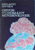 Szilagyi Istvan - Orvostudomany mindenkinek