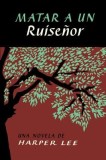 Matar a Un Ruisenor (to Kill a Mockingbird - Spanish Edition)