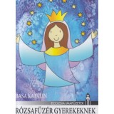R&oacute;zsaf&uuml;z&eacute;r gyerekeknek - Basa Katalin