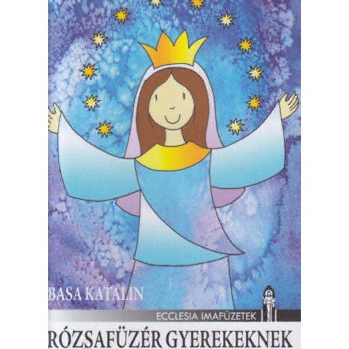 R&oacute;zsaf&uuml;z&eacute;r gyerekeknek - Basa Katalin