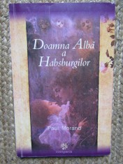 DOAMNA ALBA A HABSBURGILOR - PAUL MORAND foto
