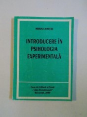 INTRODUCERE IN PSIHOLOGIA EXPERIMENTALA de MIHAI ANITEI , BUCURESTI 2000