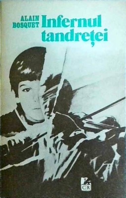 Alain Bosquet - Infernul tandretei foto