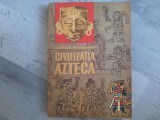 Civilizatia azteca de George Vaillant