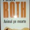 Philip Roth - Animal pe moarte