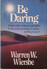 Be Daring. God calls ordinary people to do extraordinary tasks ? in His power! - Warren W. Wiersbe foto
