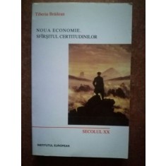 Noua economie. Sfirsitul certitudinilor- Tiberiu Brailean