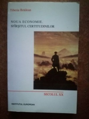 Noua economie. Sfirsitul certitudinilor- Tiberiu Brailean foto