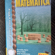 MATEMATICA CLASA A VIII A - SAVU ,CABA ,TEODORESCU , POPOIU STARE FOARTE BUNA .