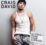 CD Pop: Craig David &ndash; Slicker Than Your Average ( 2002, orginal - vezi descriere )