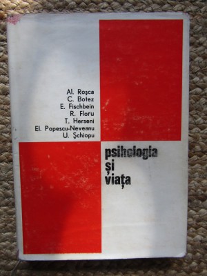 Psihologia si Viata. Ed Stiintifica,1969 - Al Rosca, U Schiopu, Popescu-Neveanu foto