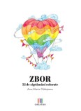 ZBOR. 52 de săptăm&acirc;ni colorate - Paperback brosat - Ana-Maria Gălețeanu - Creator