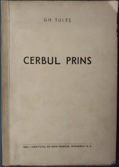 (GHEORGHE) GH. TULES - CERBUL PRINS (VERSURI, editia princeps 1942) [DEDICATIE / AUTOGRAF PENTRU D. ST. RADULESCU]