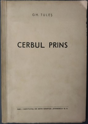 (GHEORGHE) GH. TULES - CERBUL PRINS (VERSURI, editia princeps 1942) [DEDICATIE / AUTOGRAF PENTRU D. ST. RADULESCU] foto