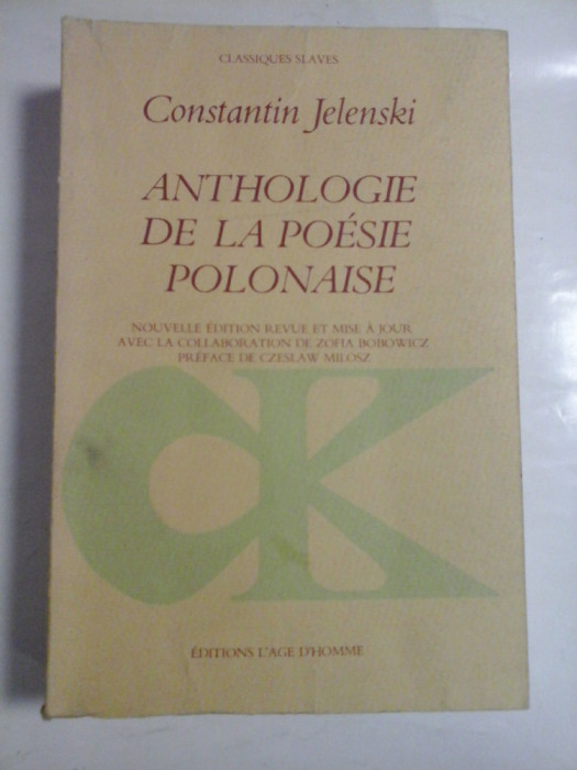 ANTHOLOGIE DE LA POESIE POLONAISE (IN FRANCEZA) - CONSTANTIN JELENSKI