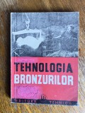 Tehnologia bronzurilor - O. Loucky / R6P1F