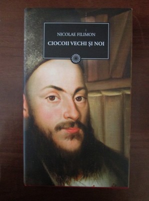 N. Filimon - Ciocoii vechi si noi * foto