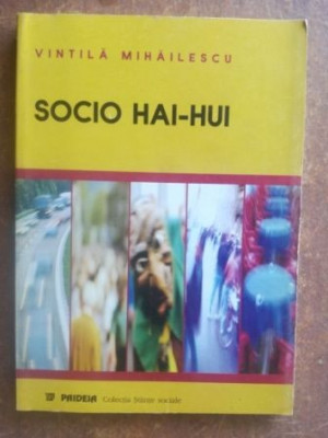 Socio hai-hui- Vintila Mihailescu foto