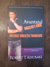 Avantajul inechitabil: Puterea educatiei financiare - Robert T. Kiyosaki foto