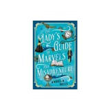 A Lady's Guide to Marvels and Misadventure