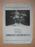 SPIRIDON GEORGESCU - EXPOZITIA RETROSPECTIVA DE SCULPTURA - 1963