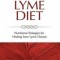 The Lyme Diet: Nutritional Strategies for Healing from Lyme Disease