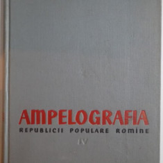 AMPELOGRAFIA REPUBLICII POPULARE ROMANE , VOL IV , 1962,